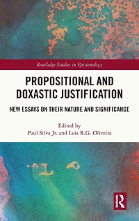 Propositional and Doxastic Justification: New Essays on Their Nature Significance