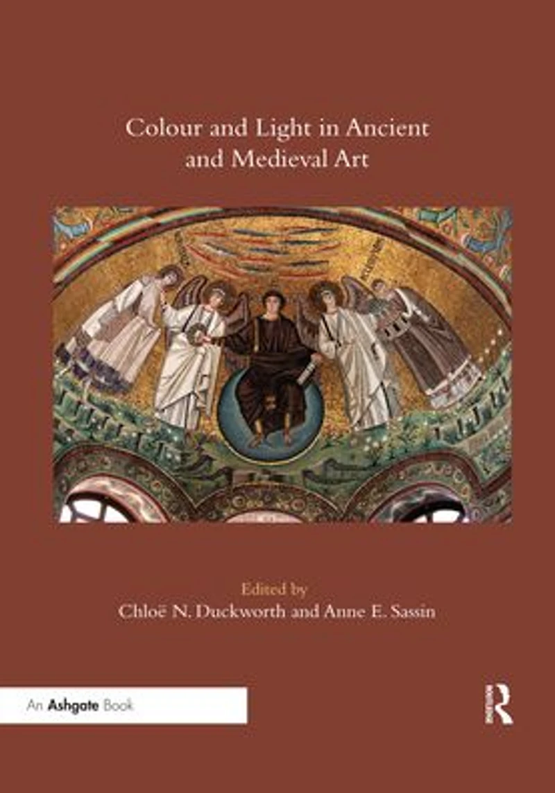 Colour and Light Ancient Medieval Art