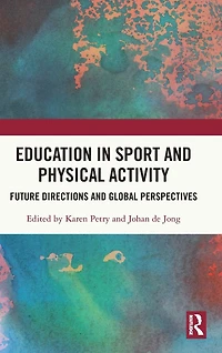 Education Sport and Physical Activity: Future Directions Global Perspectives