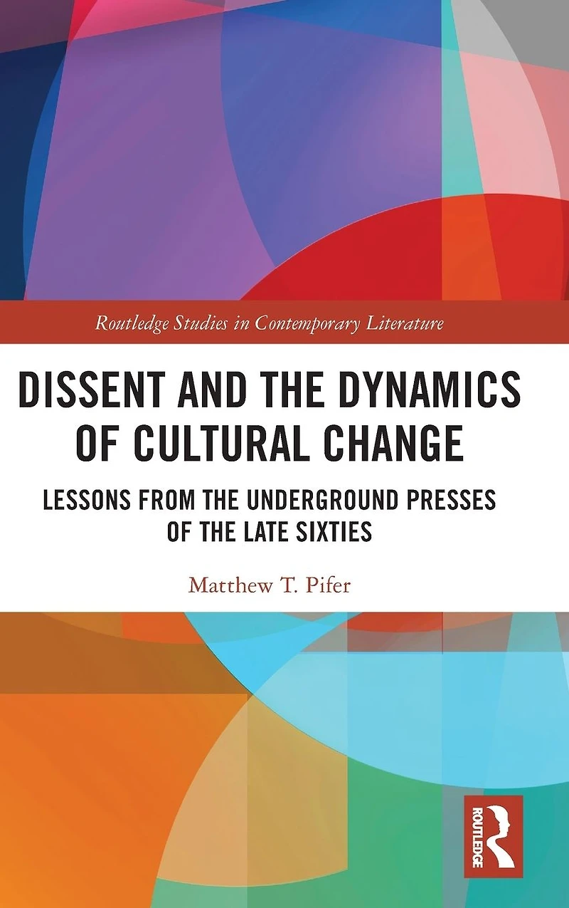 Dissent and the Dynamics of Cultural Change: Lessons from Underground Presses Late Sixties