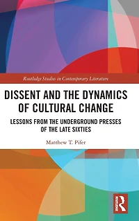 Dissent and the Dynamics of Cultural Change: Lessons from Underground Presses Late Sixties