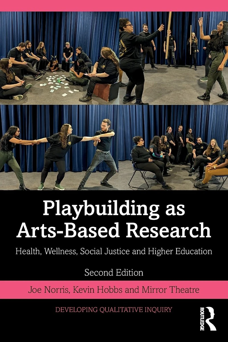 Playbuilding as Arts-Based Research: Health, Wellness, Social Justice and Higher Education
