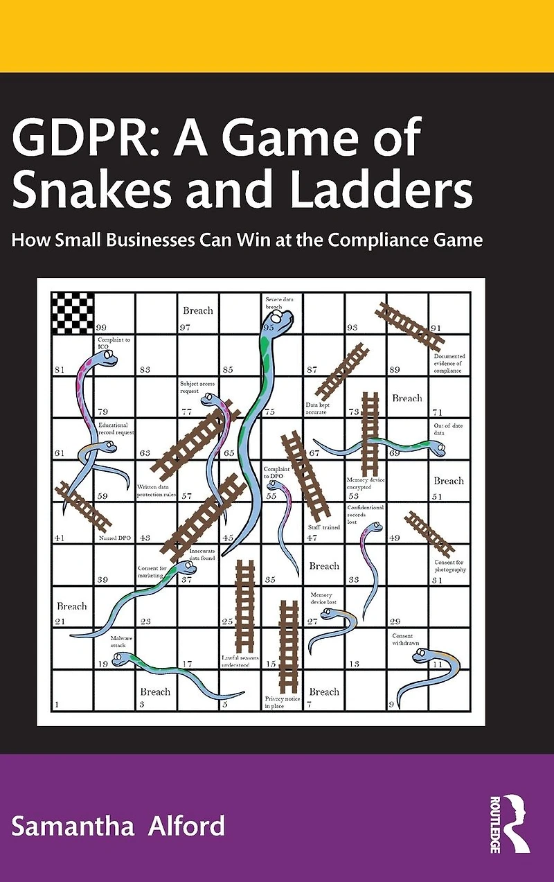 GDPR: A Game of Snakes and Ladders: How Small Businesses Can Win at the Compliance