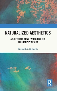Naturalized Aesthetics: A Scientific Framework for the Philosophy of Art
