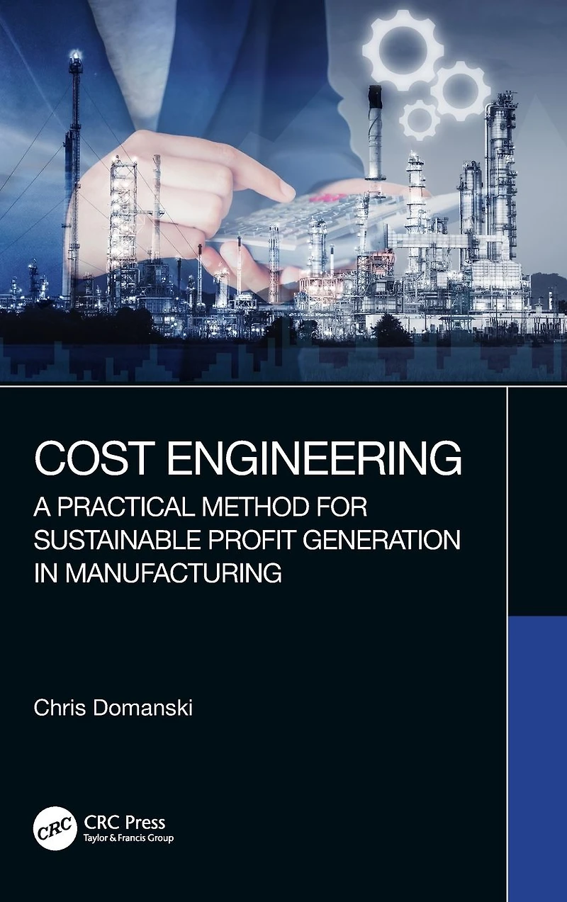 Cost Engineering: A Practical Method for Sustainable Profit Generation Manufacturing