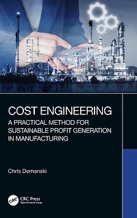 Cost Engineering: A Practical Method for Sustainable Profit Generation Manufacturing