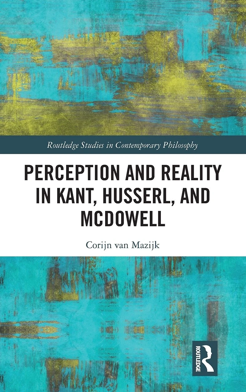Perception and Reality Kant, Husserl, McDowell