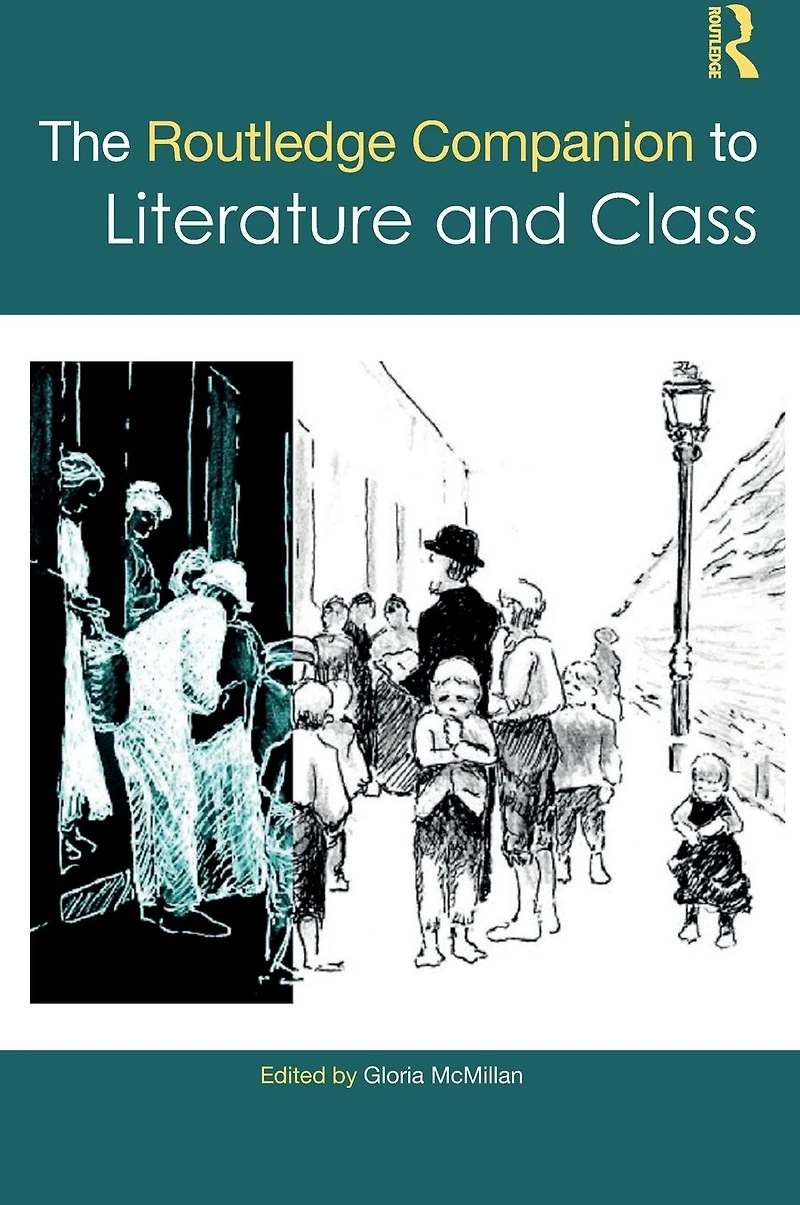 The Routledge Companion to Literature and Class