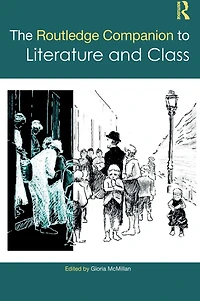 The Routledge Companion to Literature and Class