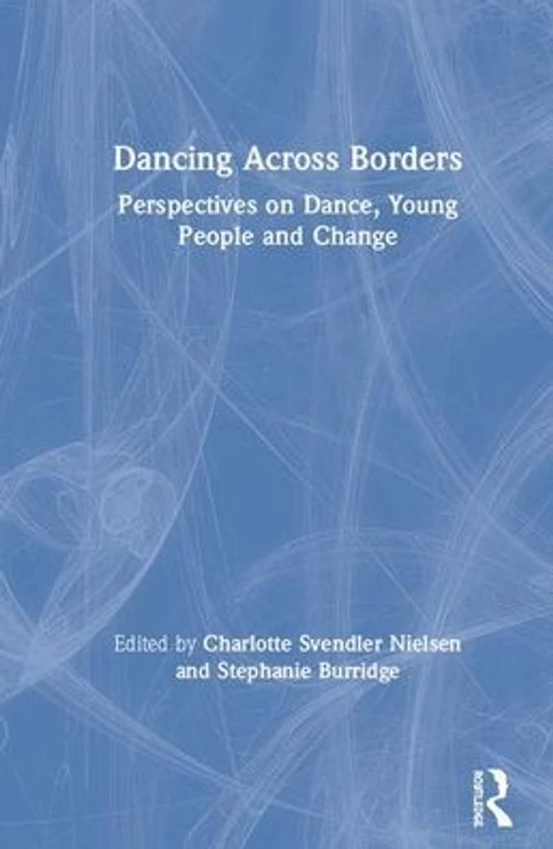 Dancing Across Borders: Perspectives on Dance, Young People and Change