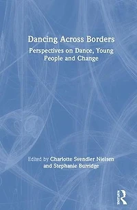 Dancing Across Borders: Perspectives on Dance, Young People and Change