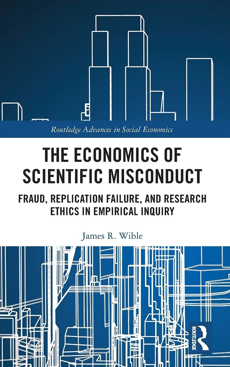 The Economics of Scientific Misconduct: Fraud, Replication Failure, and Research Ethics Empirical Inquiry