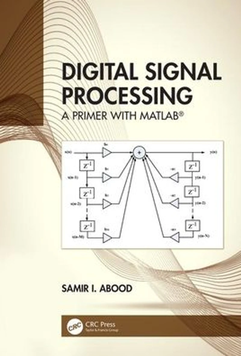 Digital Signal Processing: A Primer With MATLAB®