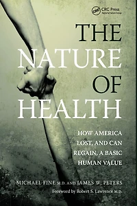 The Nature of Health: How America Lost, and Can Regain, a Basic Human Value