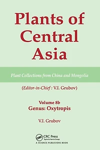 Plants of Central Asia - Plant Collection from China and Mongolia, Vol. 8b: Legumes, Genus: Oxytropis
