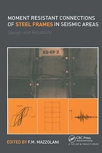Moment Resistant Connections of Steel Frames Seismic Areas: Design and Reliability