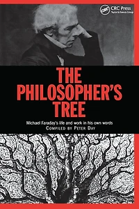 The Philosopher's Tree: A Selection of Michael Faraday's Writings