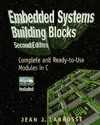Embedded Systems Building Blocks: Complete and Ready-to-Use Modules C