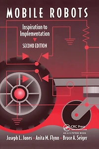 Mobile Robots: Inspiration to Implementation, Second Edition