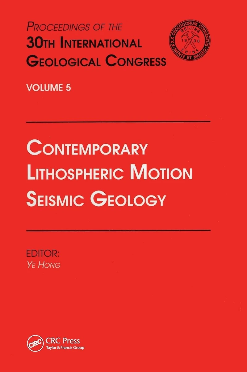 Contemporary Lithospheric Motion Seismic Geology: Proceedings of the 30th International Geological Congress, Volume 5