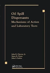 Oil Spill Dispersants: Mechanisms of Action and Laboratory Tests