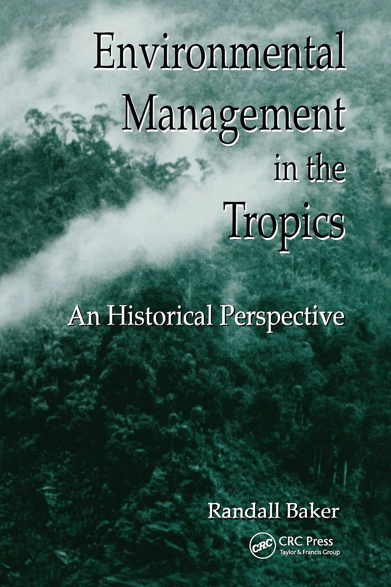 Environmental Management the Tropics: An Historical Perspective