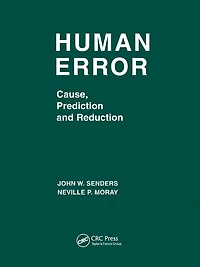 Human Error: Cause, Prediction, and Reduction