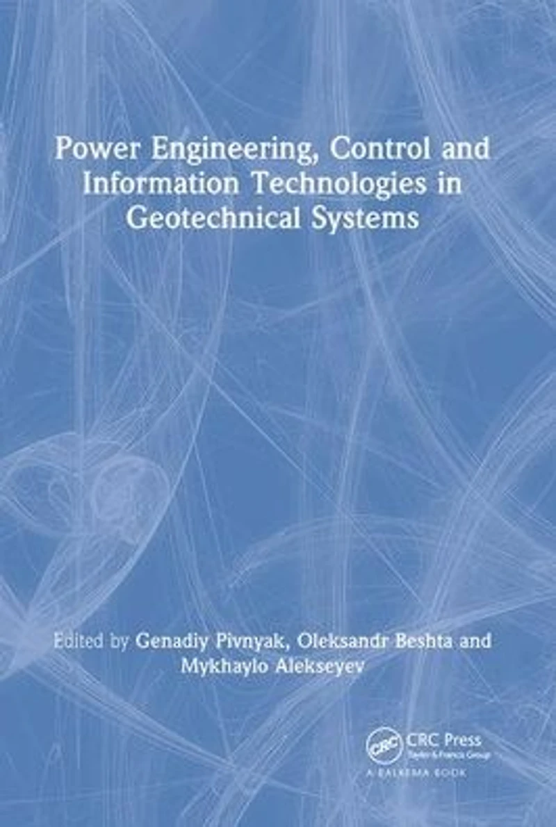 Power Engineering, Control and Information Technologies Geotechnical Systems