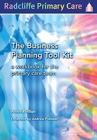 The Business Planning Tool Kit: A Workbook For Primary Care Team