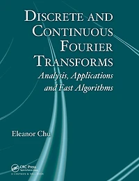 Discrete and Continuous Fourier Transforms: Analysis, Applications Fast Algorithms