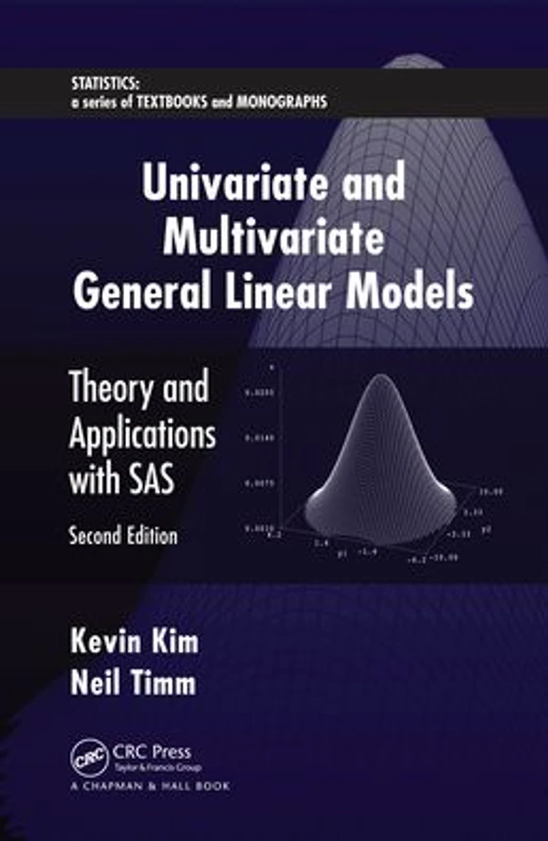 Univariate and Multivariate General Linear Models: Theory Applications with SAS, Second Edition