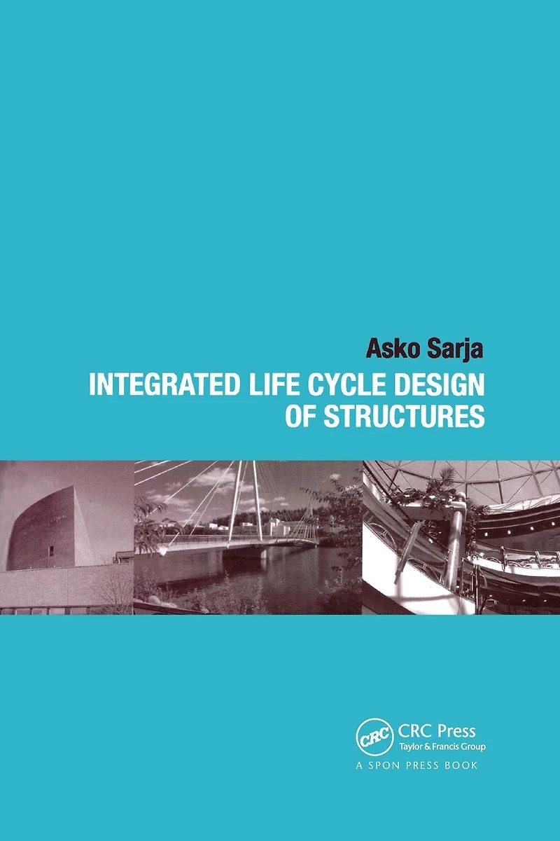 Integrated Life Cycle Design of Structures