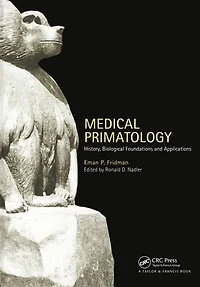 Medical Primatology: History, Biological Foundations and Applications
