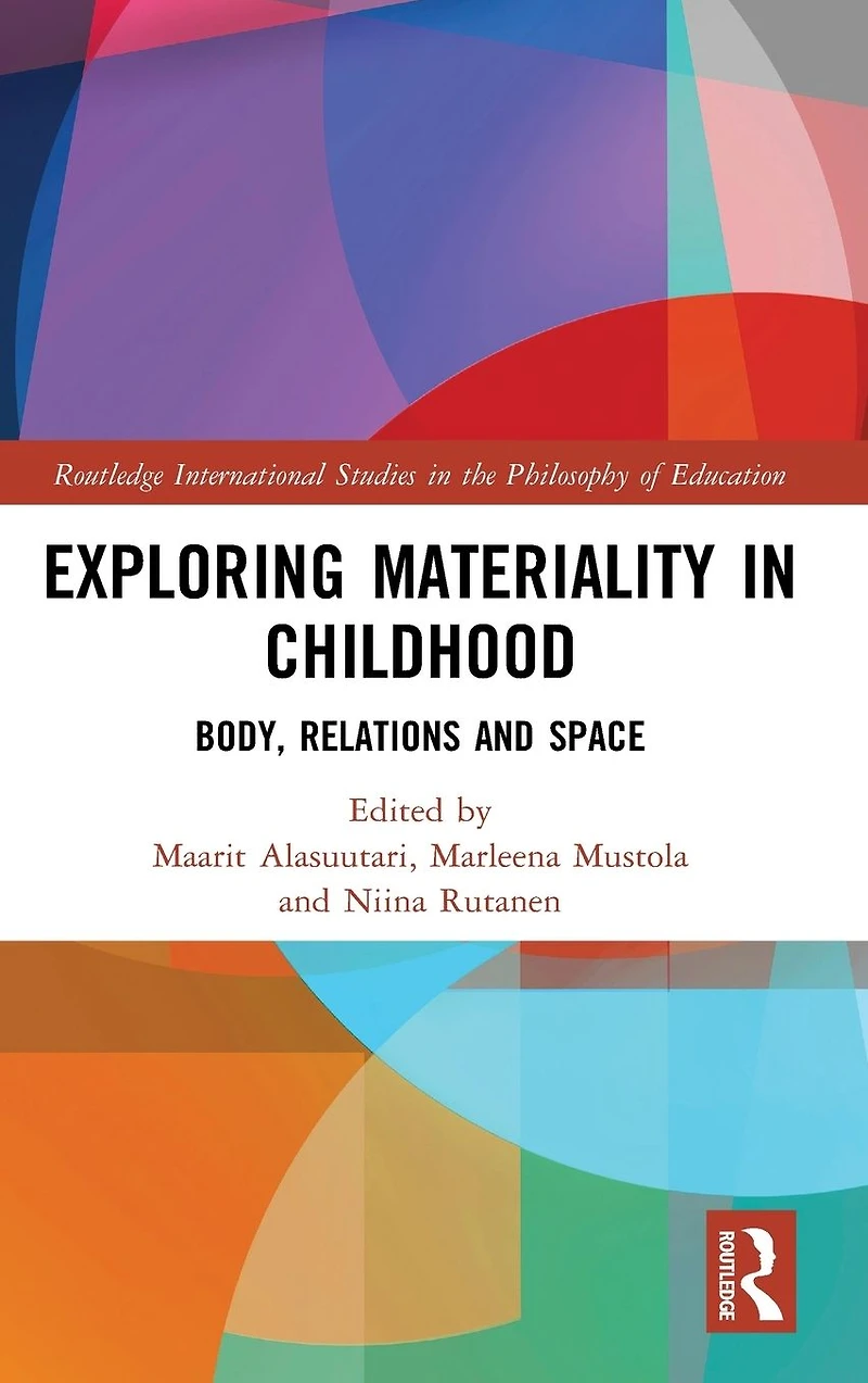 Exploring Materiality Childhood: Body, Relations and Space