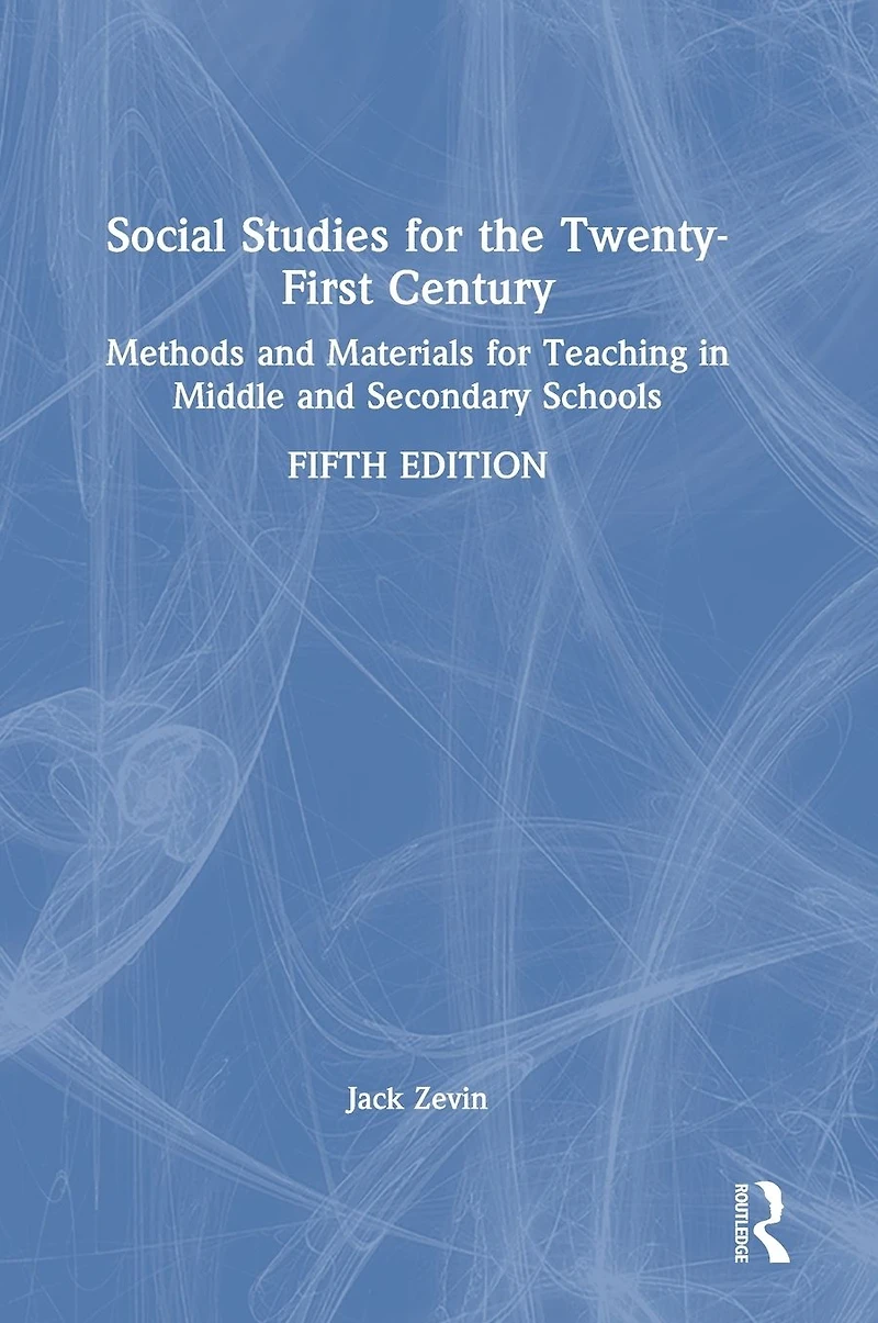 Social Studies for the Twenty-First Century: Methods and Materials Teaching Middle Secondary Schools