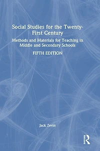 Social Studies for the Twenty-First Century: Methods and Materials Teaching Middle Secondary Schools