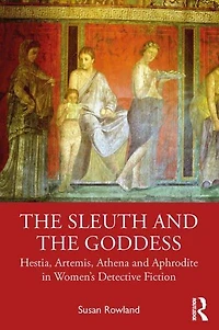 the Sleuth and Goddess: Hestia, Artemis, Athena Aphrodite Women's Detective Fiction