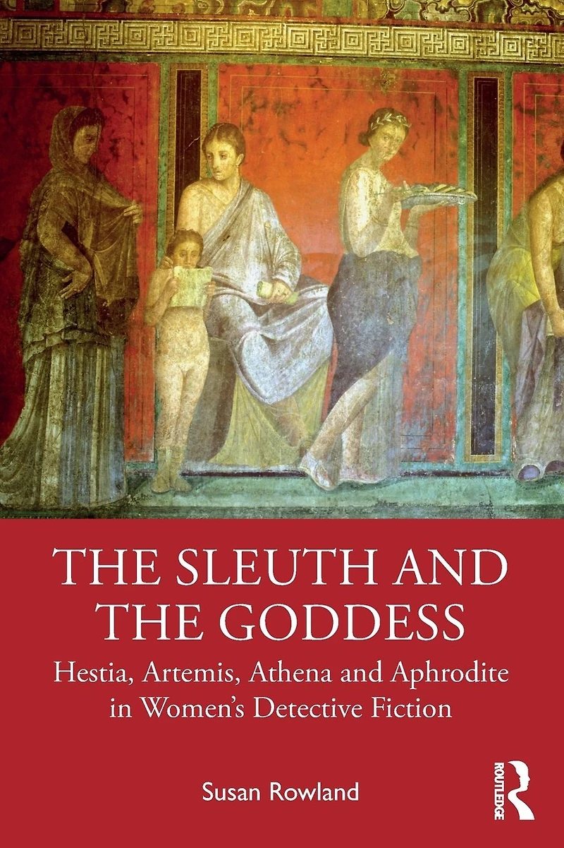 the Sleuth and Goddess: Hestia, Artemis, Athena Aphrodite Women's Detective Fiction