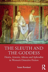 the Sleuth and Goddess: Hestia, Artemis, Athena Aphrodite Women's Detective Fiction