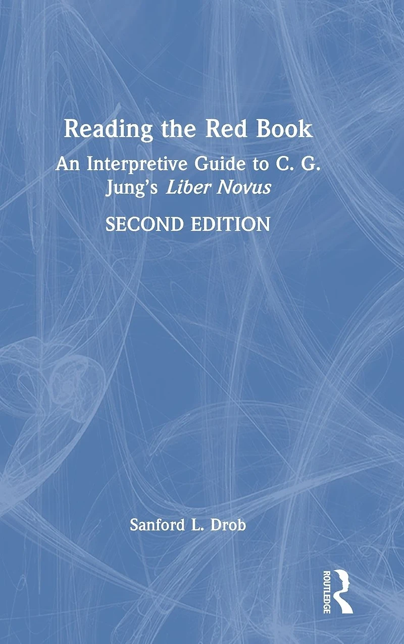 Reading the Red Book: An Interpretive Guide to C. G. Jung's Liber Novus