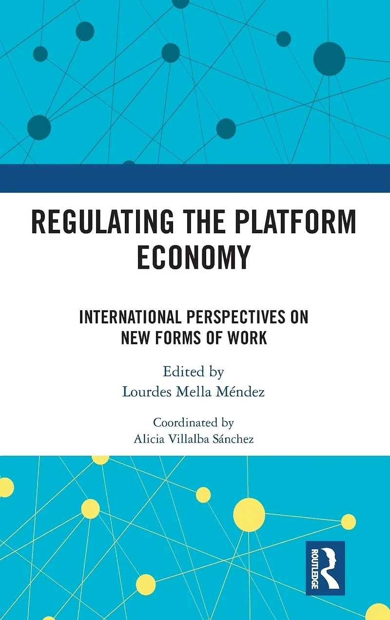 Regulating the Platform Economy: International Perspectives On New Forms Of Work
