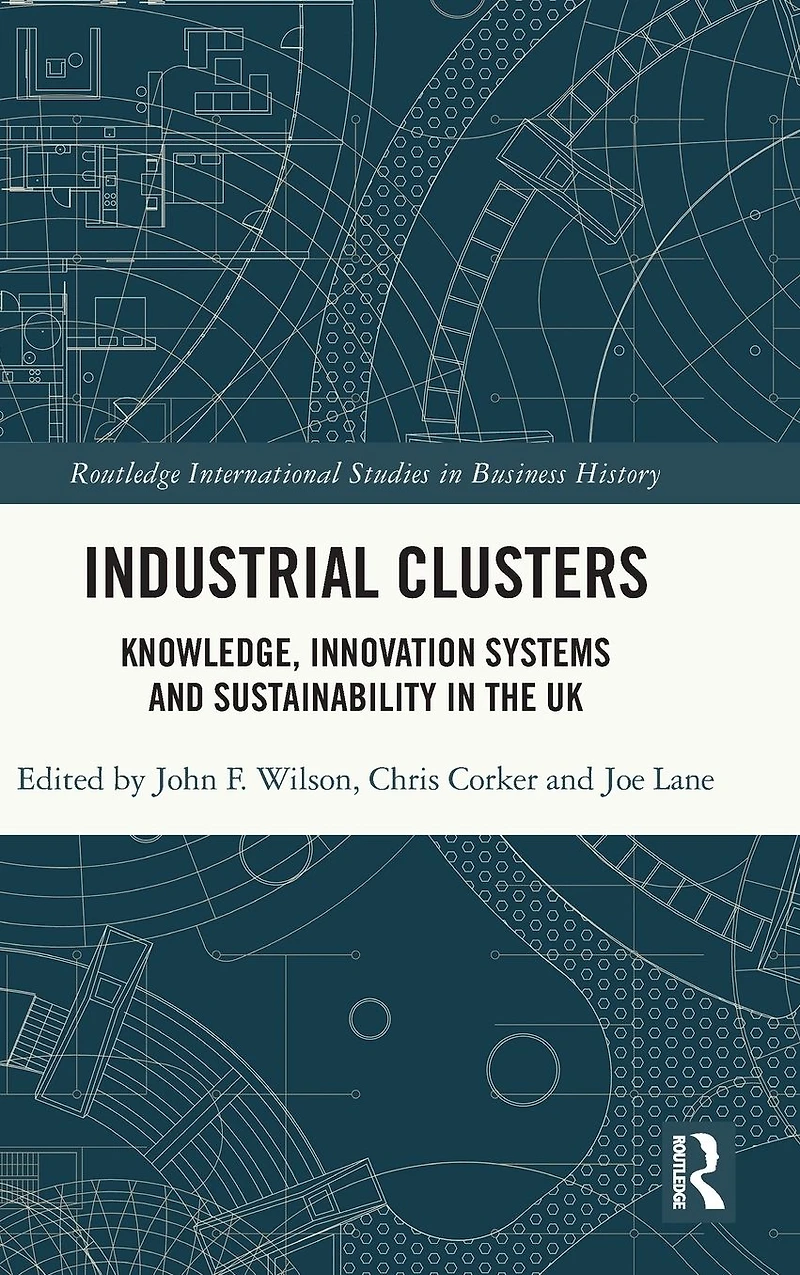Industrial Clusters: Knowledge, Innovation Systems and Sustainability the UK