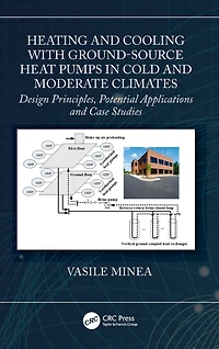 Heating and Cooling with Ground-Source Heat Pumps Cold Moderate Climates: Design Principles, Potential Applications Case Studies