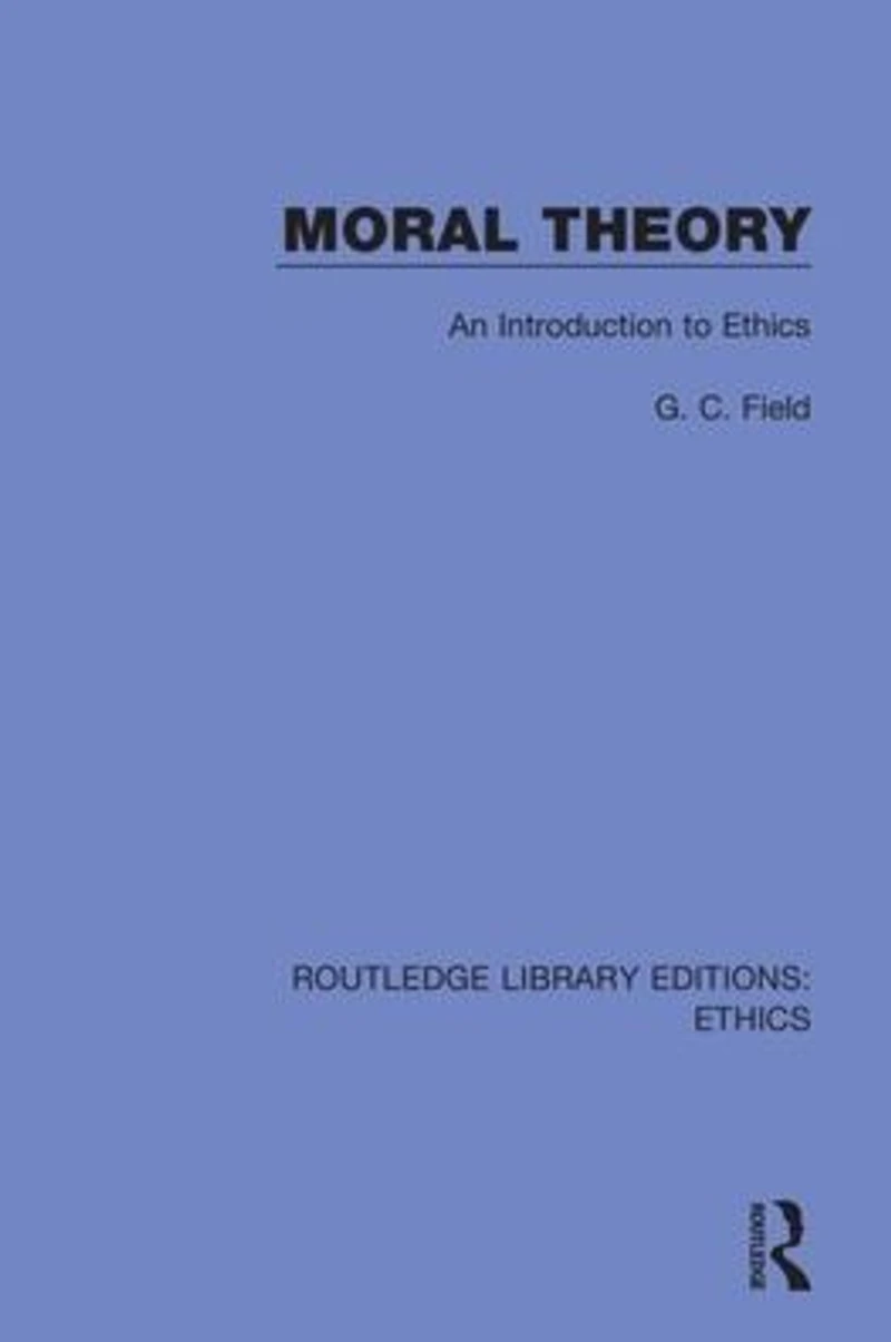 Moral Theory: An Introduction to Ethics
