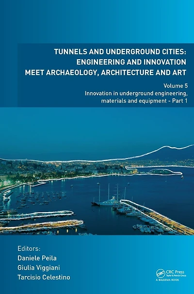 Tunnels and Underground Cities: Engineering Innovation Meet Archaeology, Architecture Art: Volume 5: Engineering, Materials Equipment - Part 1