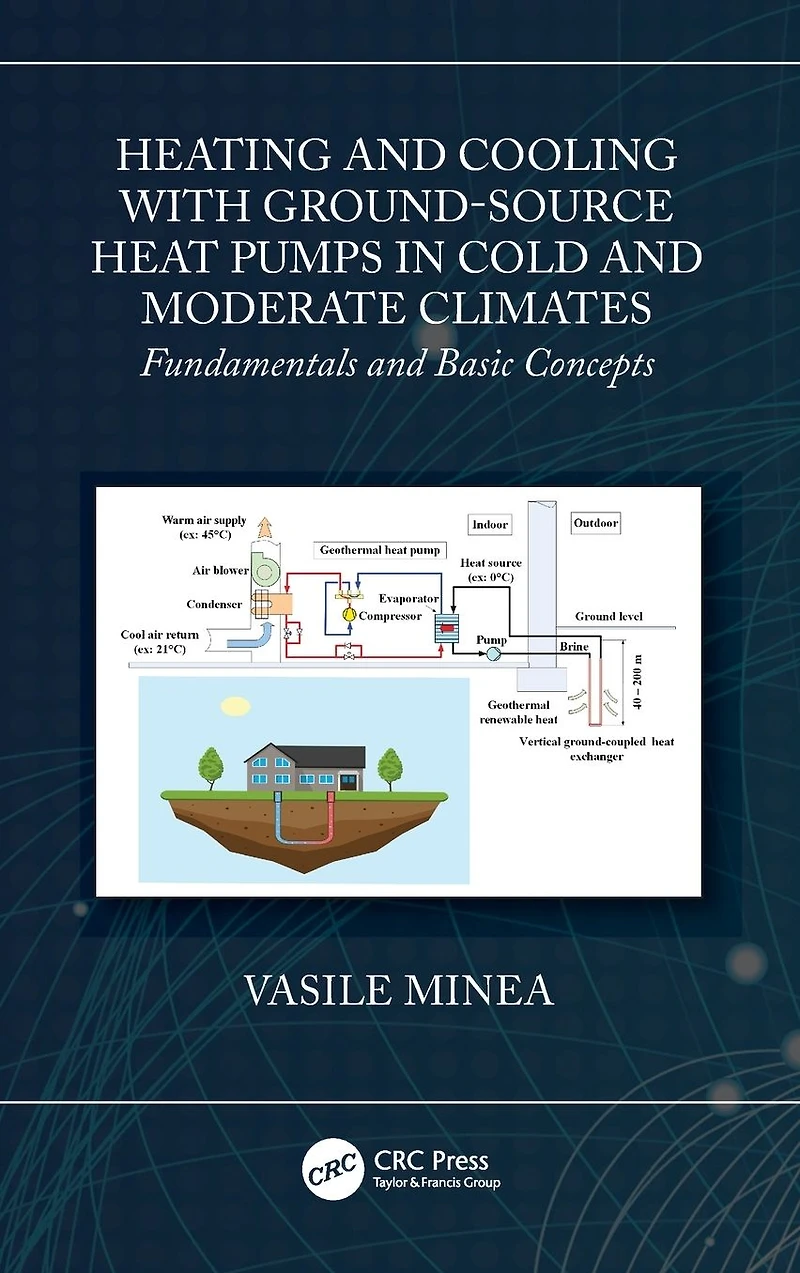 Heating and Cooling with Ground-Source Heat Pumps Cold Moderate Climates: Fundamentals Basic Concepts