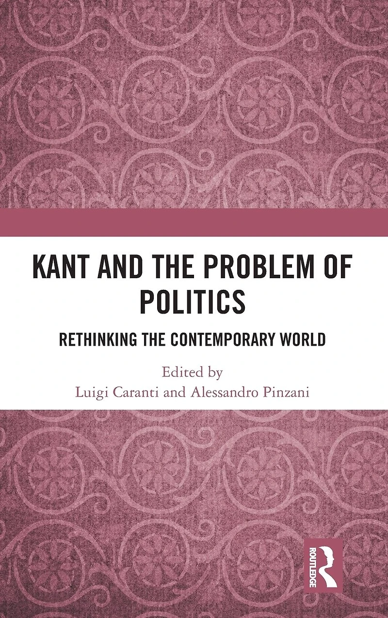 Kant and the Problem of Politics: Rethinking Contemporary World