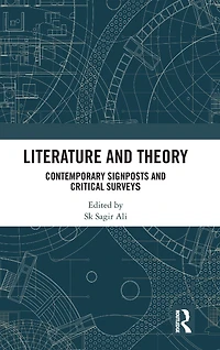 Literature and Theory: Contemporary Signposts Critical Surveys