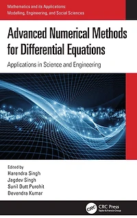 Advanced Numerical Methods for Differential Equations: Applications Science and Engineering