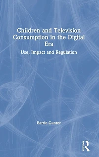 Children and Television Consumption the Digital Era: Use, Impact Regulation
